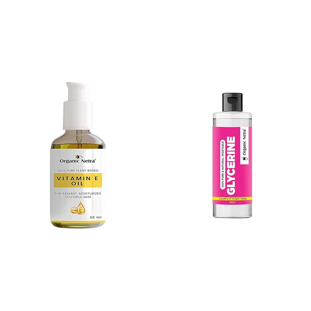 Organic Netra 100% Pure Plant Based Vitamin E Oil For Radiant, Moisturized Youthful Skin -30 ml. and Organic Netra Glycerine for Face 200ml (Pack of 1)