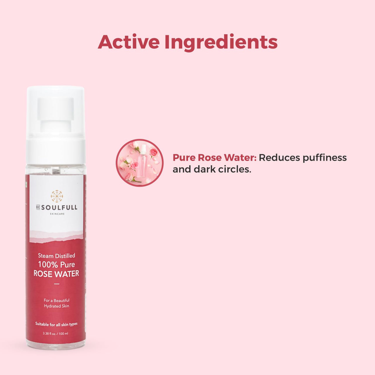 Be Soulfull Rose Elixer 100% pure Rose water Mist - 100ml/1.76 Fl Rich in antioxidants, it soothes, calms, and balances skin. Suitable for all types, it hydrates & moisturises the skin. 100ml/1.76 Fl oz