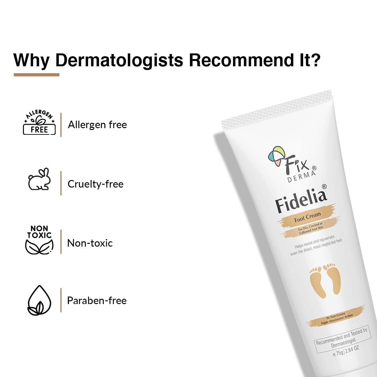 Fixderma 5% Lactic Acid, 15% Urea, 3% Glycerine Fidelia Foot Cream For Dry & Cracked Feet, Moisturizes and Soothes Feet, Heel Repair Paraben & Sulphate Free, All Skin Types 75gm