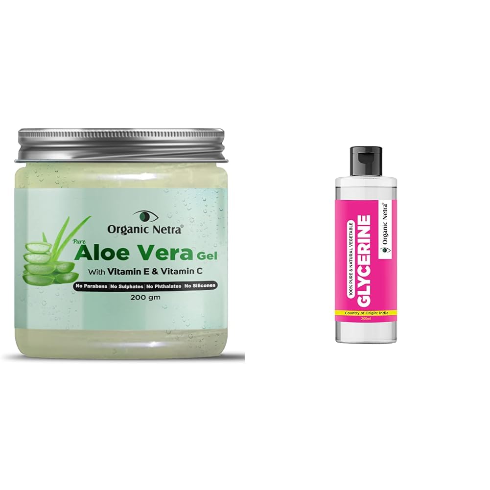 Organic Netra Pure Aloe Vera Gel- 200 Gm and Organic Netra Glycerine for Face 200ml (Pack of 1)