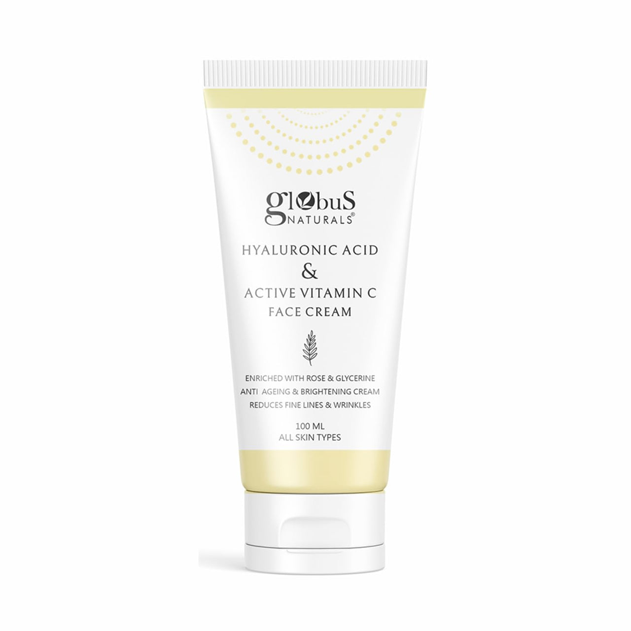 Globus Naturals Hyaluronic Acid & Vitamin C Anti Ageing Face Cream, Enriched with Rose & Glycerine, Skin Lightening & Brightening Formula, 100 ml, Pack Of 1