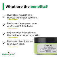 Organic Netra Ultra Ageless Under Eye Gel Cream | Enriched with Natural and Organic Ingredients with No Harmful Chemicals | Hydrates, Nourishes & Boosts Under Eye Skin- 25gm