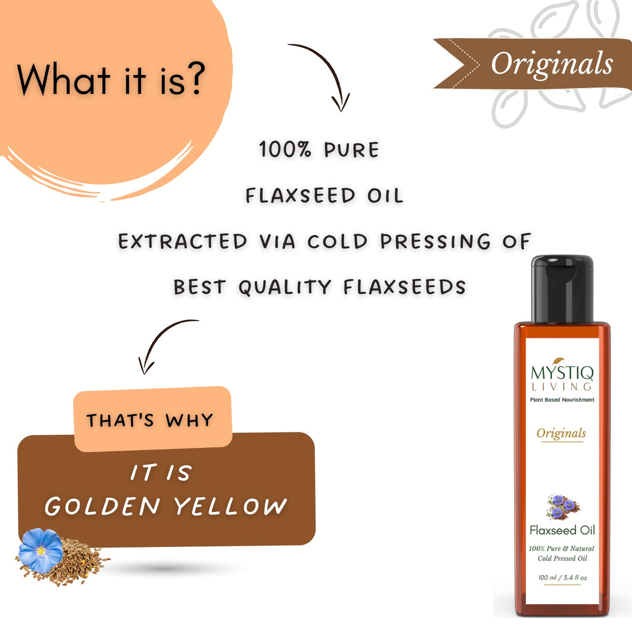 Mystiq Living Flaxseed Oil with Omega - 3 for Healthy Hair, Skin & Body | Cold Pressed, 100% Pure & Natural - 100 ML