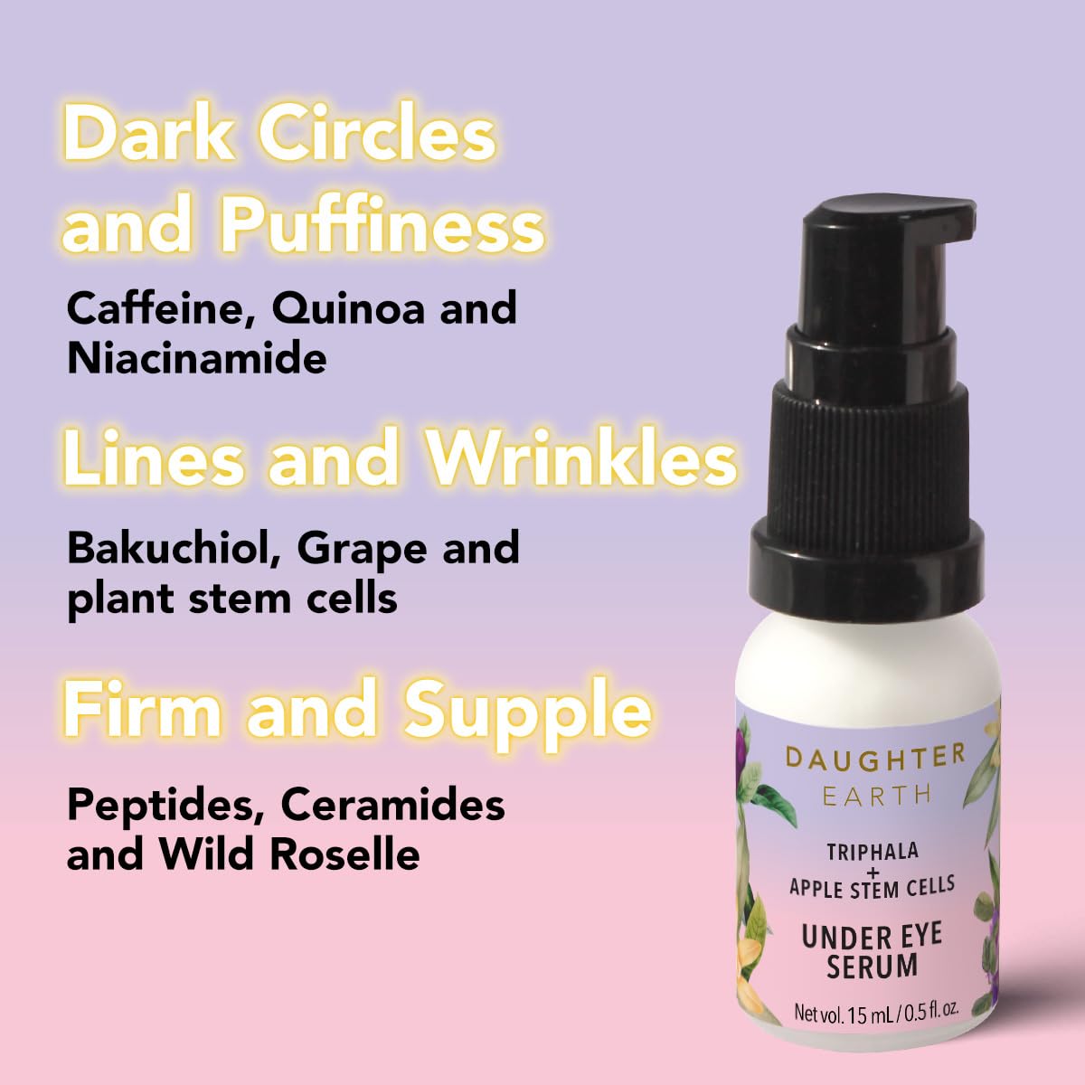 DAUGHTER EARTH Under Eye Serum With Triphala & Apple Stem Cells | Helps with Puffiness Lines | Hydrated Firm & Supple Skin | Vegan | Skin Care Revitalizes The Look | 15ml