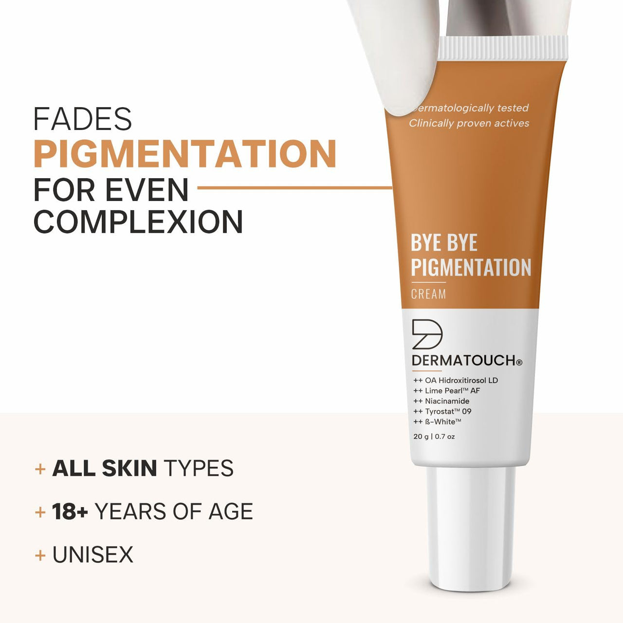 DERMATOUCH Bye Bye Pigmentation Cream || Pigmentation Cream for Women/Men with Niacinamide, B-White, Lime Pearl, OA Hidroxitirosol LD & Tyrostat - 20G
