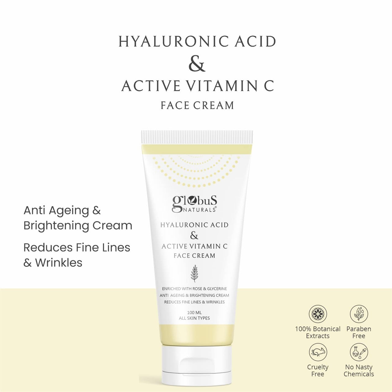 Globus Naturals Hyaluronic Acid & Vitamin C Anti Ageing Face Cream, Enriched with Rose & Glycerine, Skin Lightening & Brightening Formula, 100 ml, Pack Of 2