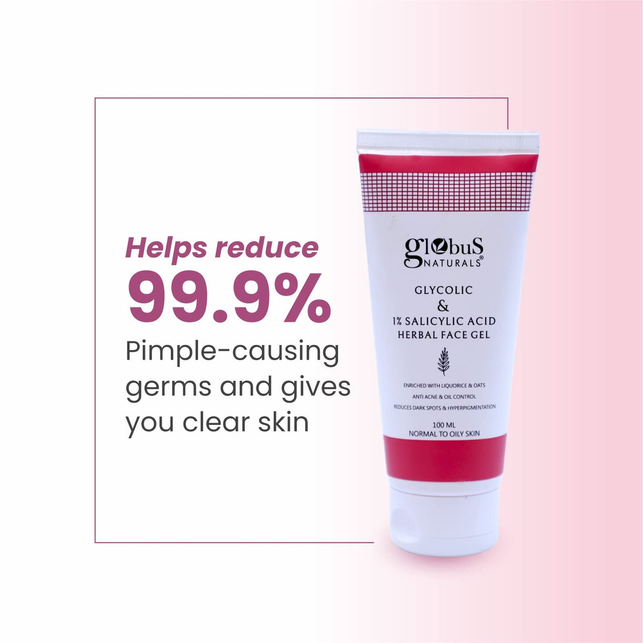 Globus Naturals Glycolic & 1% Salicylic Acid Herbal Anti Acne Face Gel, Enriched with Liquorice & Oats, Anti Acne & Oil Control, Reduces Dark spots & Hyperpigmentation,100 ml, Pack Of 1