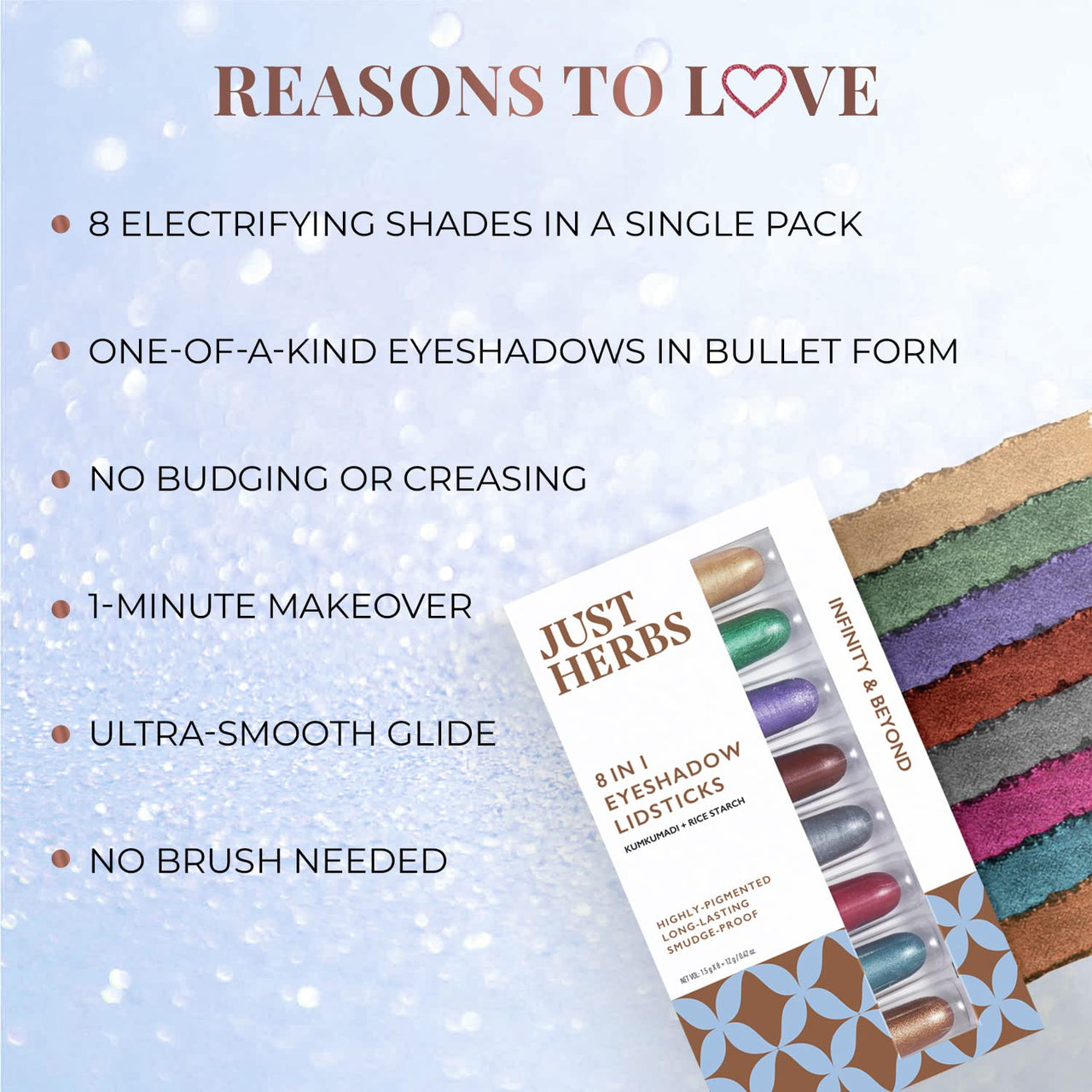 Just herbs 8 in 1 Herbal Metallic-shimmer finish, Long Lasting & Ultra Smooth Eye Shadow Lidsticks with Kumkumadi - 12gm (Infinity & Beyond)