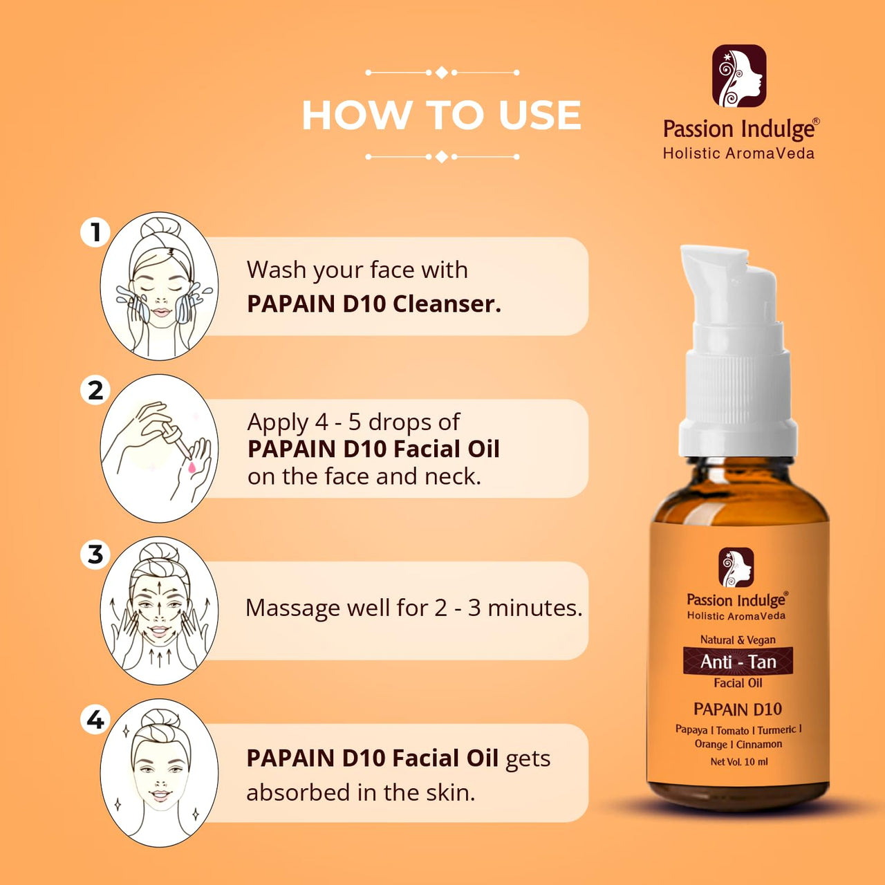 Passion Indulge Papain D10 Facial Oil for Tan Removal with Orange Cinnamon Essential Oil Turmeric Papaya and Tomato Extract- 10ml