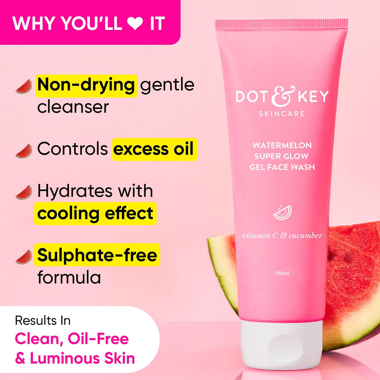 DOT & KEY Watermelon Super Glow Gel Face Wash With Vitamin C&Cucumber|Face Wash For Glowing Skin|Oil Free Face Wash|Removes Excess Oil&Dirt|For Combination & Oily Skin|For Women & Men|100Ml