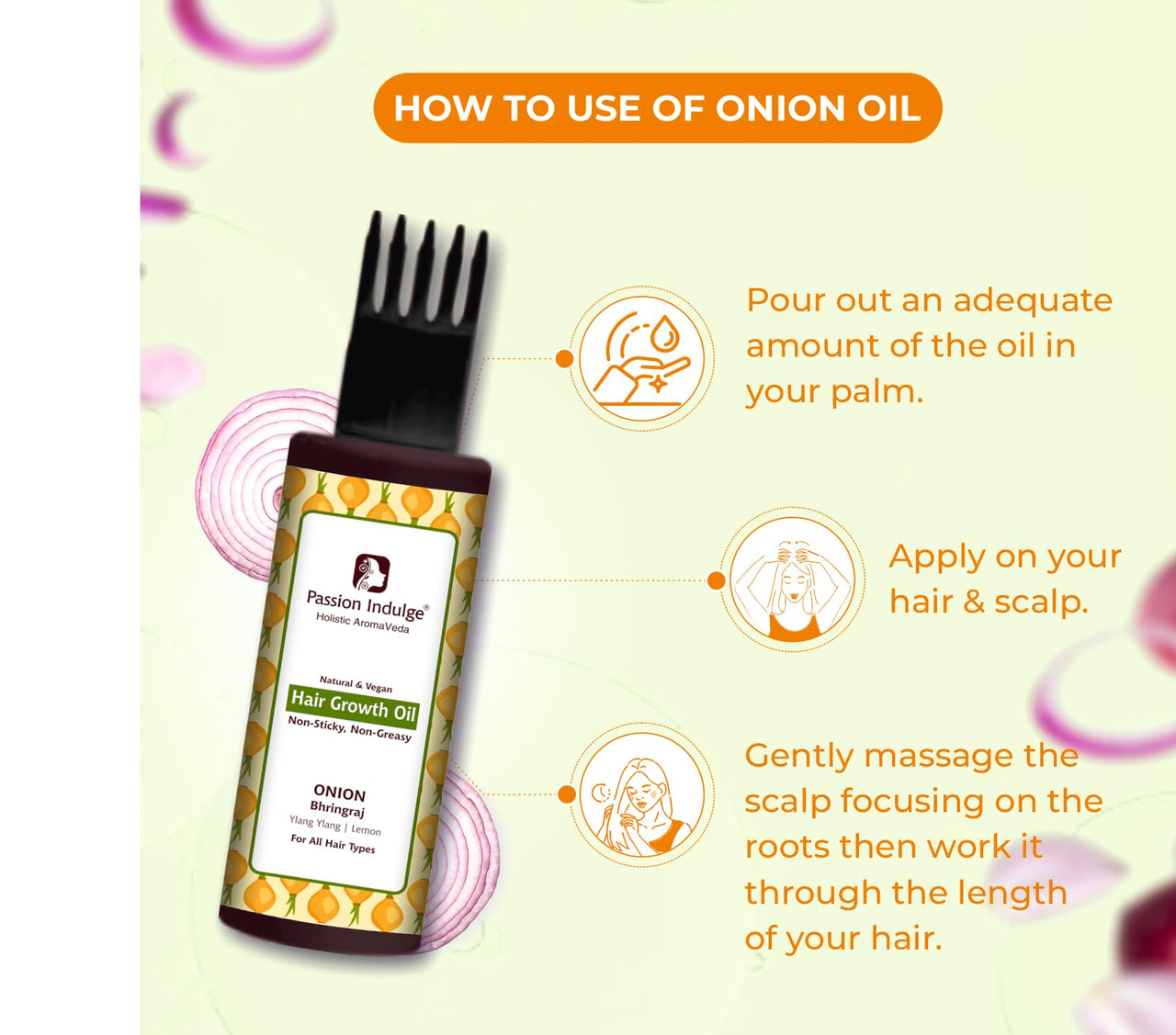 Passion Indulge Onion & Bhringraj Hair Growth Oil | Non Sticky & Non Greasy | Natural & Vegan | Bhringraj, Ylang Ylang, Onion, Lemon Oil Extract | All Hair Type -100ml
