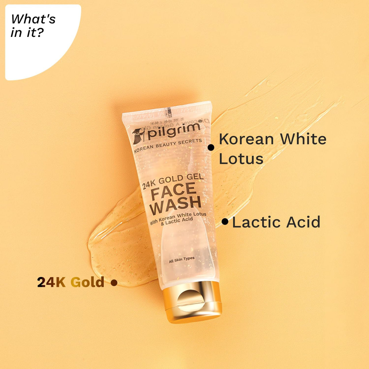 Pilgrim 24k Gold Gel Facewash with Korean White Lotus & Lactic Acid 80ml | Face wash for glowing skin | Reduce dark spot and improves skin texture | Removes dullness | For All Skin Types I For Women and Men