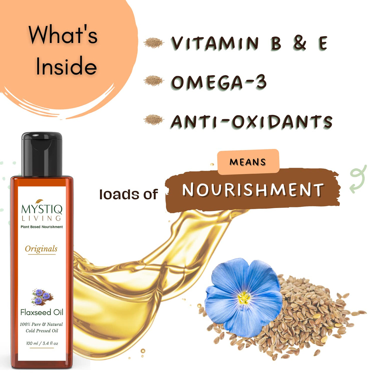 Mystiq Living Flaxseed Oil with Omega - 3 for Healthy Hair, Skin & Body | Cold Pressed, 100% Pure & Natural - 100 ML