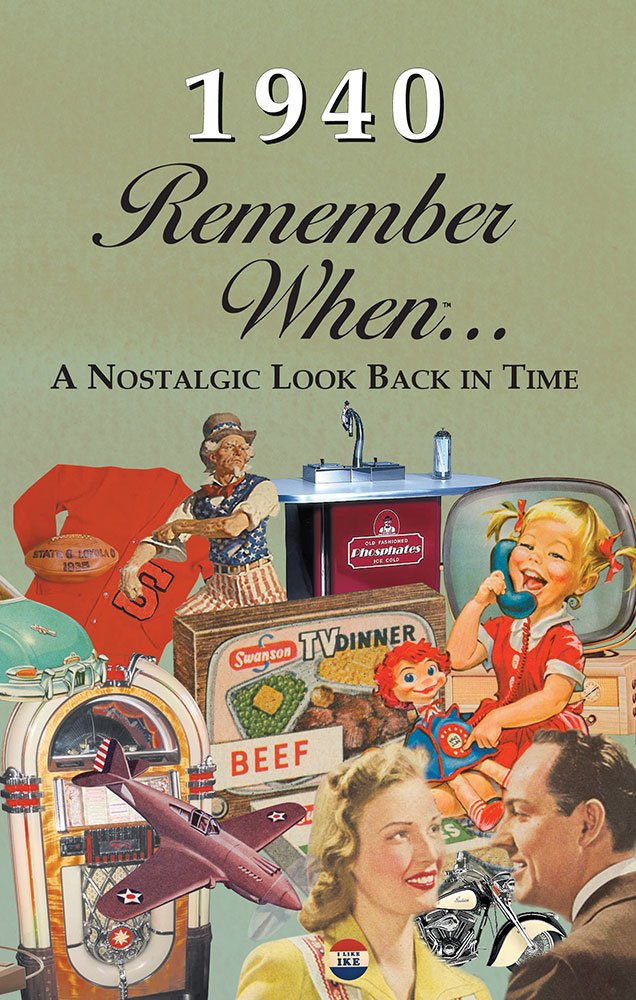 1940 REMEMBER WHEN CELEBRATION Birthdays, Anniversaries, Reunions, Homecomings, Client & Corporate Gifts RW1940