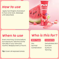 PLIX - THE PLANT FIX Watermelon Protect & Hydrate 2 in 1 formula Moisturizer + Sunscreen | Lightweight Hydration | With SPF PA 50 ++++ | UVA & UVB protection | No White Cast | 50 gm