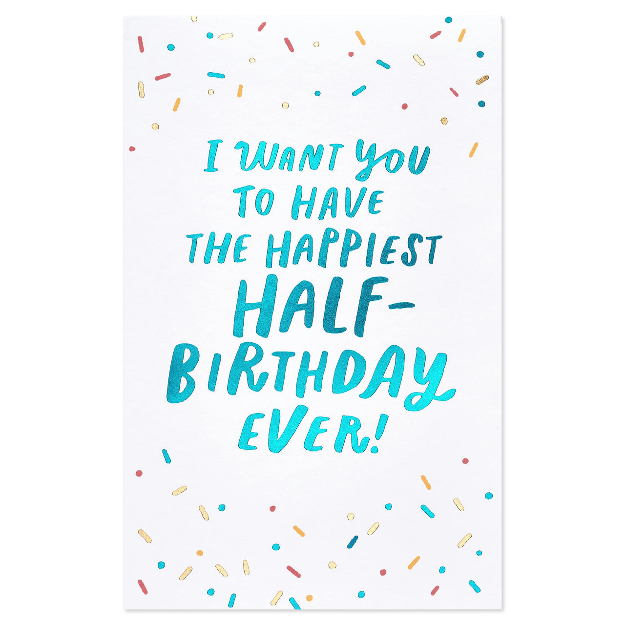 American Greetings Half-Birthday Card (All My Heart) Lettering with Sprinkles