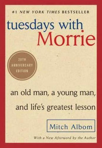 Tuesdays with Morrie: An Old Man, a Young Man, and Life's Gre - VERY GOOD