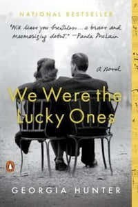 We Were the Lucky Ones: A Novel - Paperback By Hunter, Georgia - GOOD