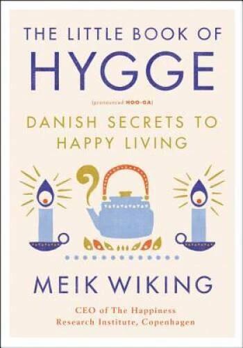 The Little Book of Hygge: Danish Secrets to Happy Living - Hardcover - GOOD