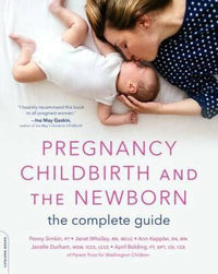 Pregnancy, Childbirth, and the Newborn: The Complete Guide - VERY GOOD