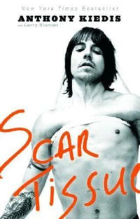 Scar Tissue - Paperback By Anthony Kiedis - GOOD