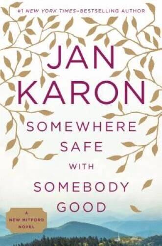Somewhere Safe with Somebody Good (Mitford) - Hardcover By Karon, Jan - GOOD