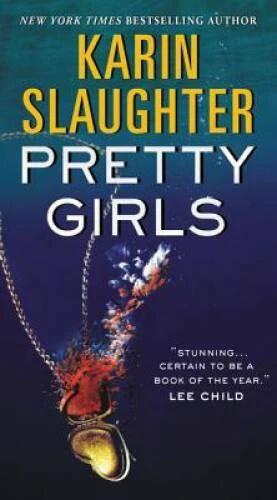 Pretty Girls - Mass Market Paperback By Slaughter, Karin - GOOD