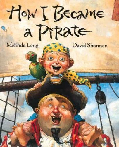 How I Became a Pirate - Hardcover By Long, Melinda - VERY GOOD