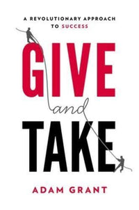 Give and Take: Why Helping Others Drives Our Success - Hardcover - VERY GOOD