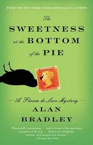 The Sweetness at the Bottom of the Pie: A Flavia de Luce Mystery - GOOD