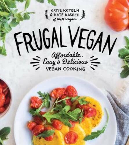 Frugal Vegan: Affordable, Easy & Delicious Vegan Cooking - Paperback - GOOD