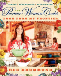 The Pioneer Woman Cooks: Food from My Frontier - Hardcover - GOOD