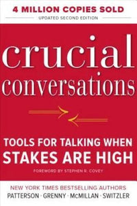 Crucial Conversations Tools for Talking When Stakes Are High, Second Edit - GOOD