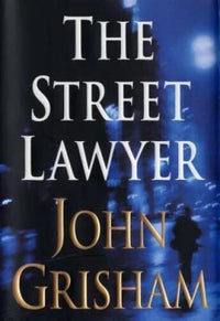 The Street Lawyer - Hardcover By Grisham, John - GOOD
