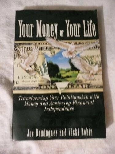 Your Money or Your Life: Transforming Your Relationship With Money and Ac - GOOD